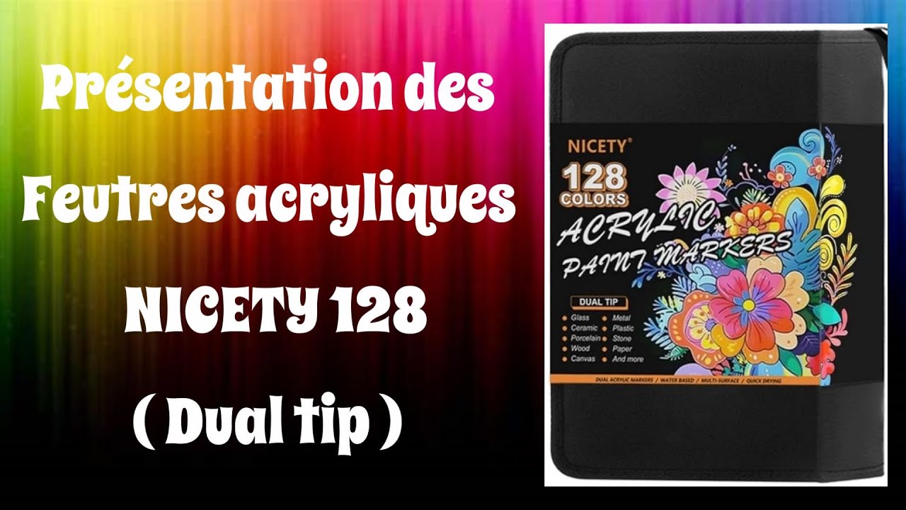 Présentation des FEUTRES ACRYLIQUES  NICETY 128 ( Dual Tip )