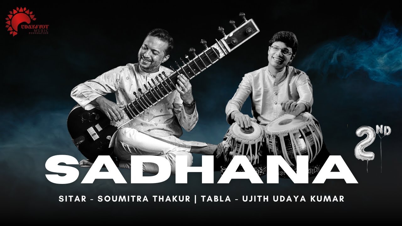 Raag Jogkauns | Shri Soumitra Thakur | Sitar | Shri Ujith UdayaKumar | Tabla | 2nd Sadhana