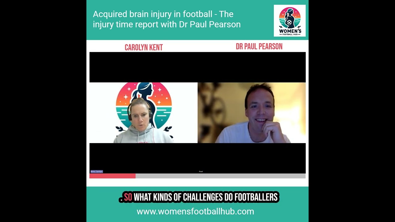 Acquired brain injury in football   The injury time report with Dr Paul Pearson