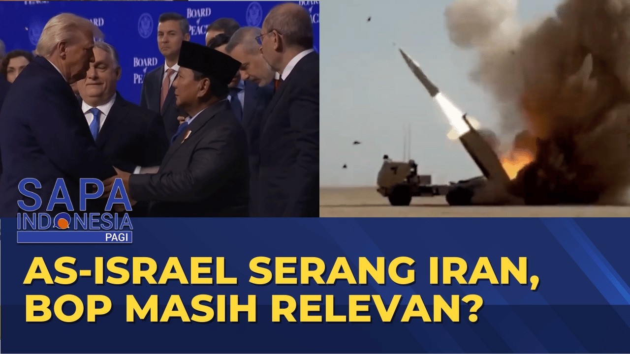 AS-Israel Serang Iran, Bagaimana Efektivitas Board Of Peace? | SAPA PAGI