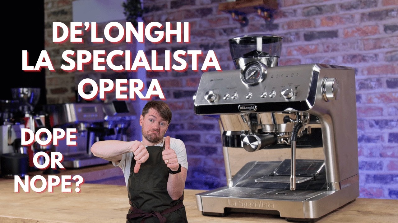 De'Longhi La Specialista Opera Review