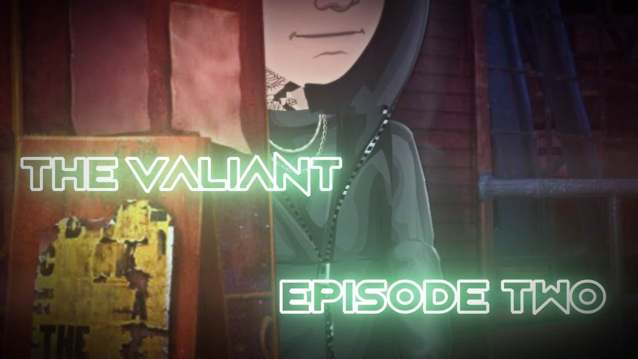 The Valiant - Animated MSP Series S1 EP2 (13+)