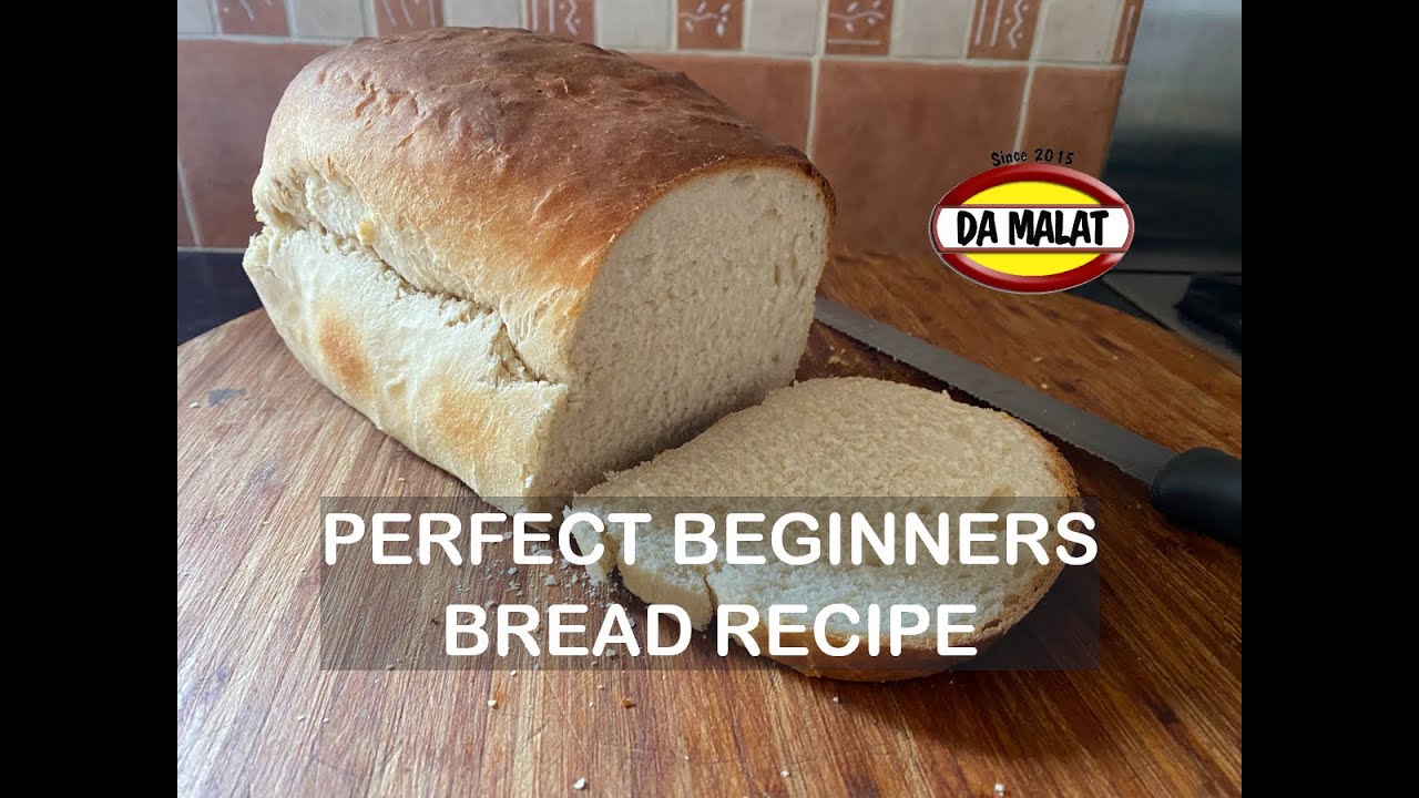 Perfect Beginners Bread Recipe | Delicious Homemade Bread