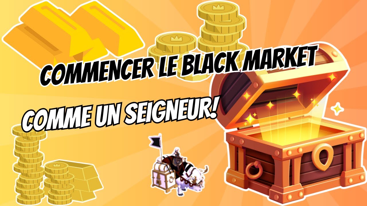 Commencer le Black Market Comme un Seigneur!