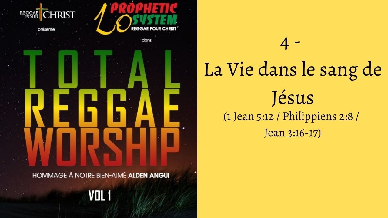 La Vie dans le sang de Jésus - Total Reggae Worship Vol. 1
