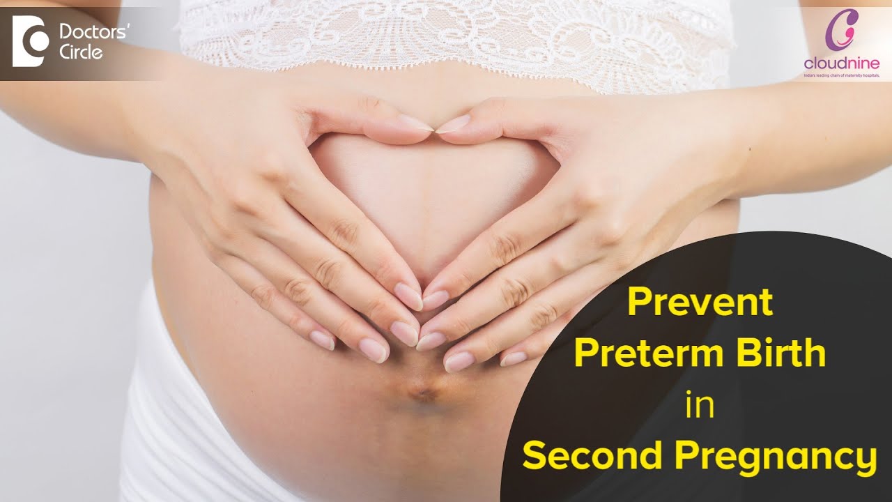 How to prevent preterm birth in second pregnancy again? - Dr.Lavanya Kiran | Doctors' Circle