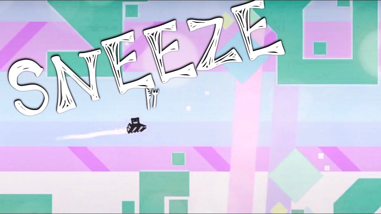 Geometry Dash: Sneeze - Jayuff | evzenofficial