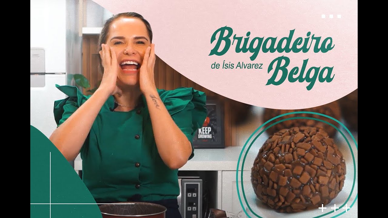 BRIGADEIRO BELGA | BELGADEIRO | Chef Ísis Alvarez