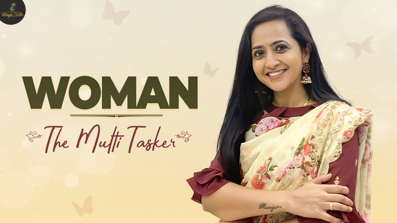 Woman - The Multi Tasker | International Women&rsquo;s Day 2021 | #IWD2021 | Lasya Manjunath | Lasya Talks