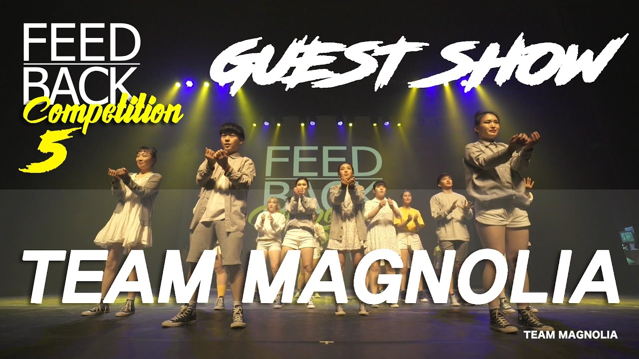 TEAM MAGNOLIA [GUEST SHOW] | 2017 FEEDBACK COMPETITION VOL.5 | FEEDBACK4UR | FEEDBACK KOREA