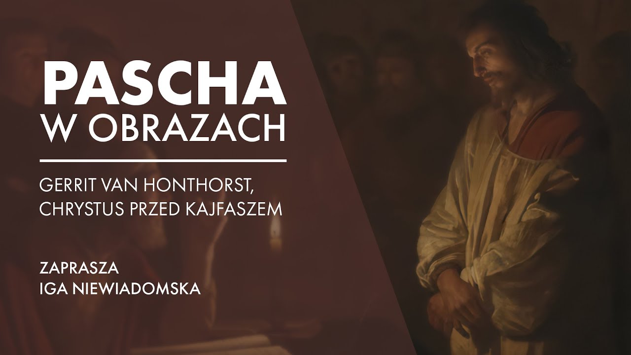 Chrystus przed Kajfaszem - Gerrit van Honthorst || Pascha w obrazach - medytacje