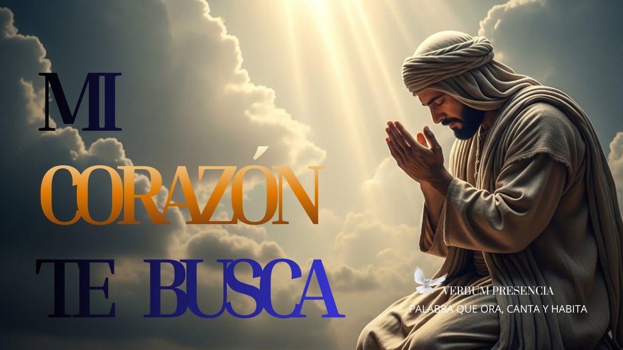Mi Corazón Te Busca | Oración de Intimidad con Dios