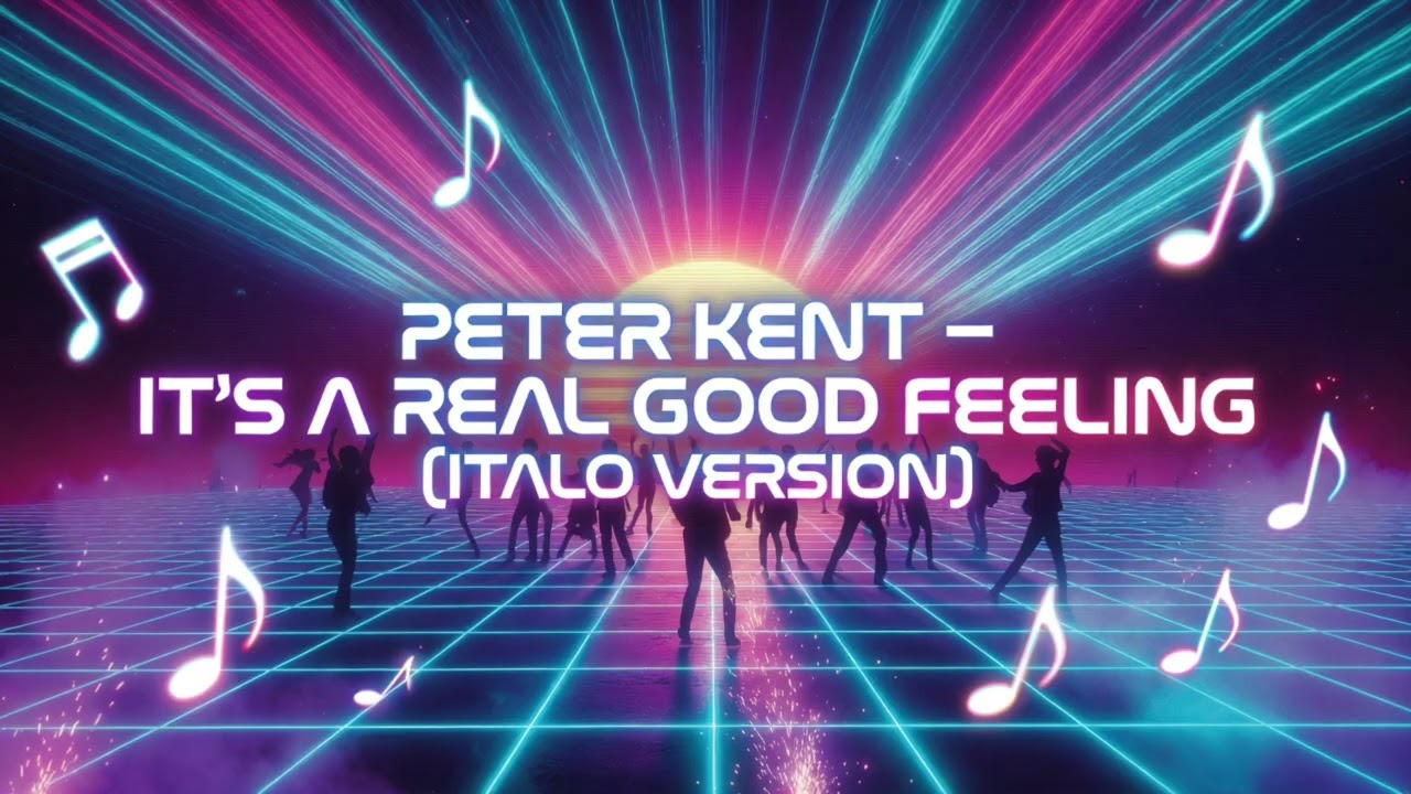 PETER KENT – IT'S A REAL GOOD FEELING (ITALO VERSION)