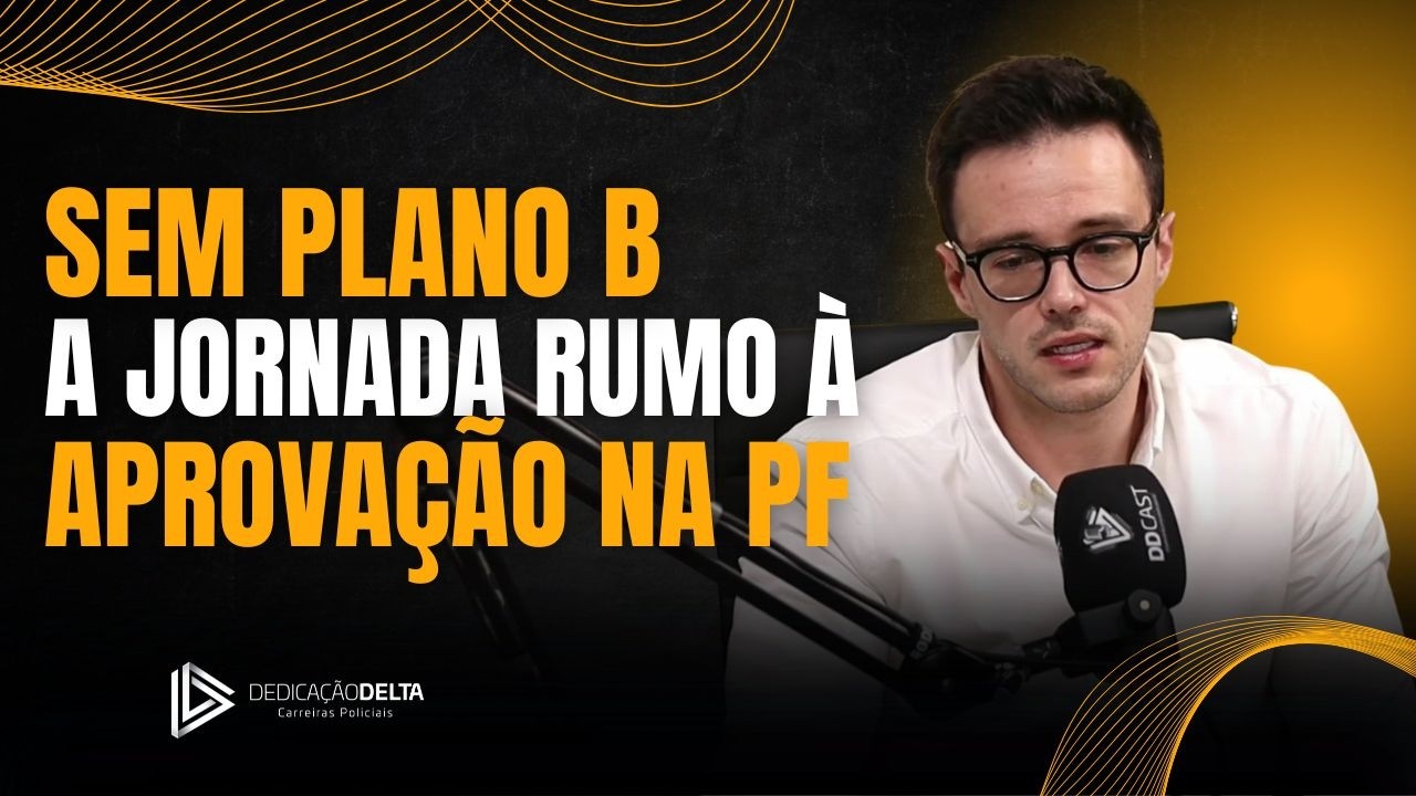 Sem Plano B - A Jornada Rumo à aprovação na PF