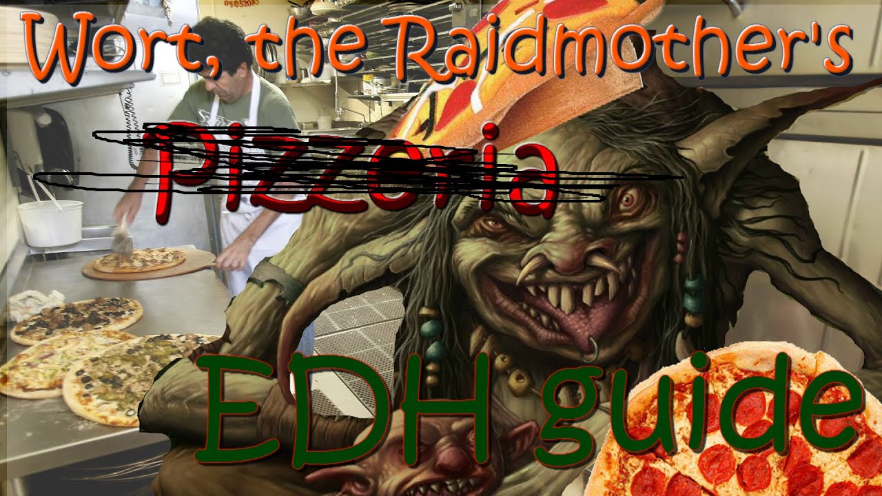 Conquering your Commander: Wort, the Raidmother EDH / CMDR guide for Magic: The Gathering