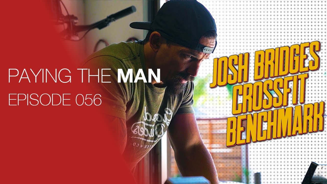 Josh Bridges does CROSSFIT BENCHMARK Workout | Paying the Man Ep.056