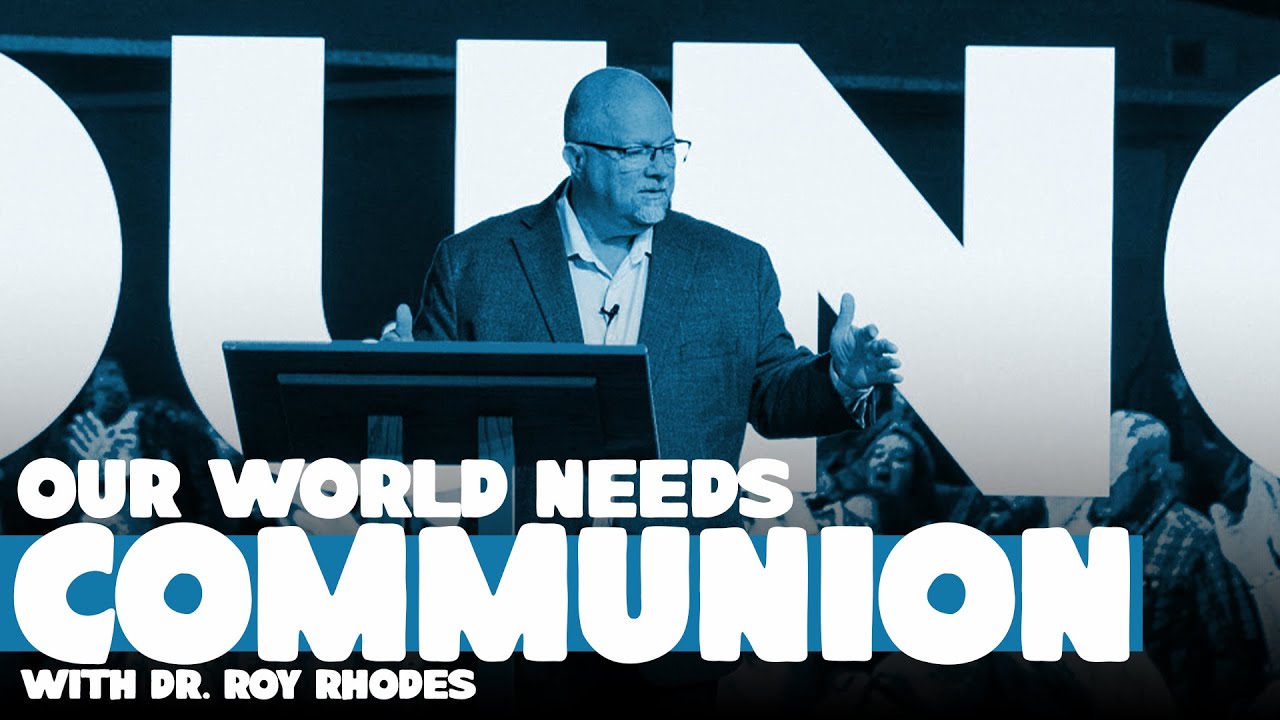 Our World Needs Communion | Dr. Roy Rhodes at Council25