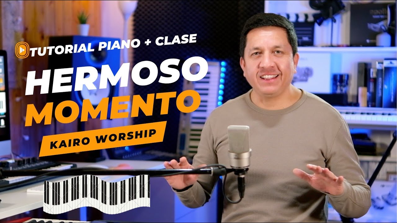 HERMOSO MOMENTO (Kairo Worship )   TUTORIAL PIANO + CLASES