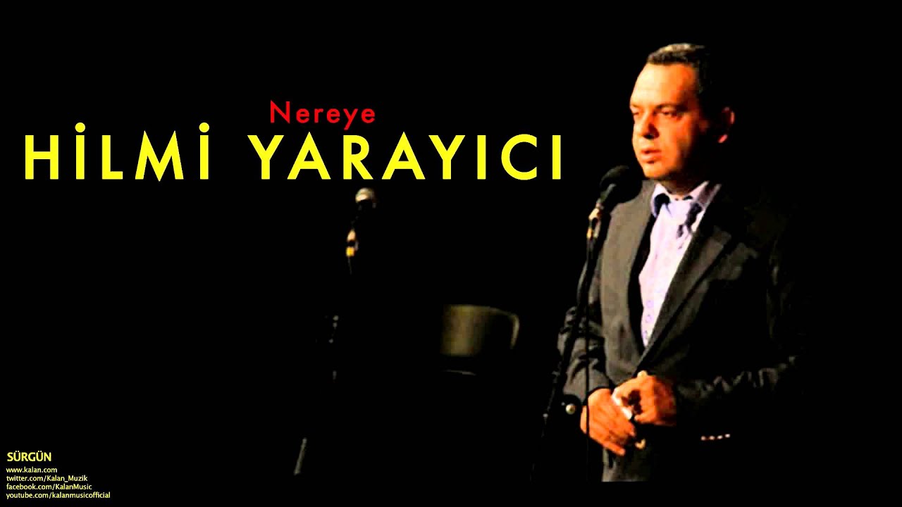 Hilmi Yarayıcı - Nereye [ Sürgün © 1999 Kalan Müzik ]