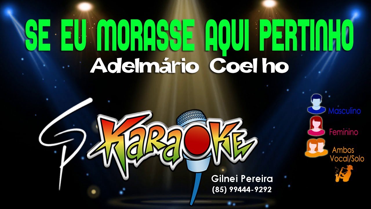 Karaokê Adelmário Coelho - Se Eu Morasse Aqui Pertinho
