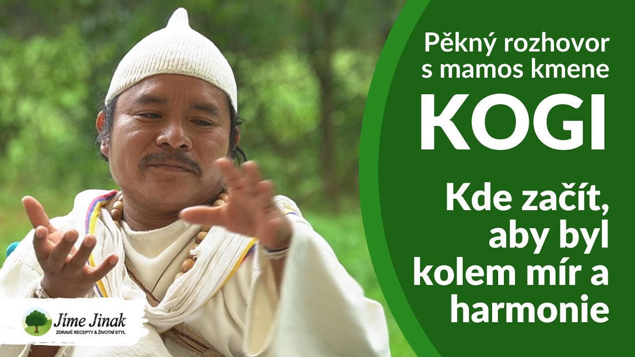 Poselství indiánů KOGI: Kde začít, aby byl kolem mír a harmonie