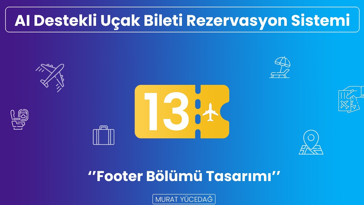 AI Destekli Uçak Bileti Rezervasyon Sistemi #13 - Footer Bölümü Tasarımı