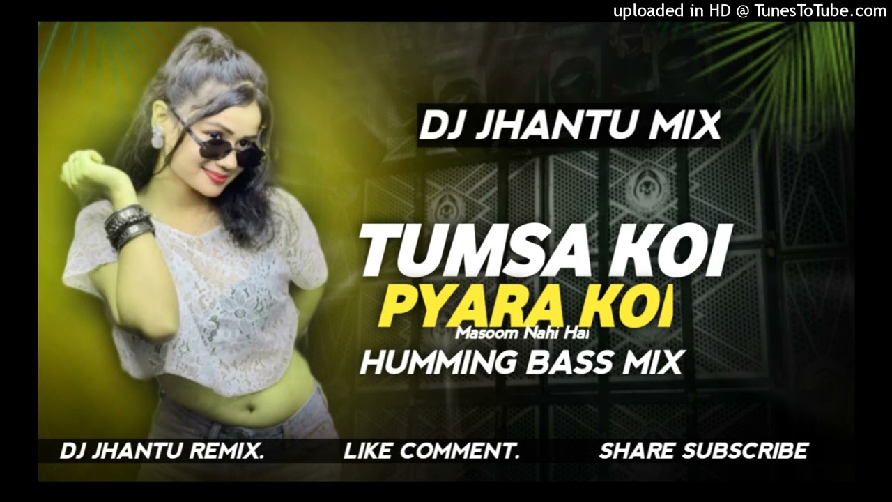 Tumsa Koi Pyara Koi Masoom Nahi Hai --( Bhojpuri Dj Song) Humming bass mix