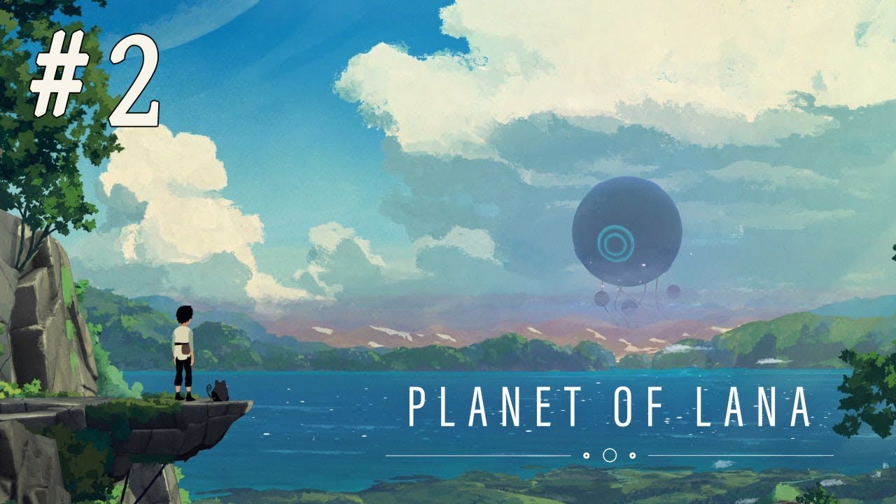 Planet of Lana #2 [Da soli]