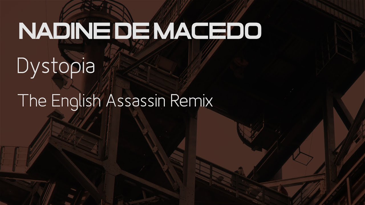 Nadine de Macedo - Dystopia (The English Assassin Remix)