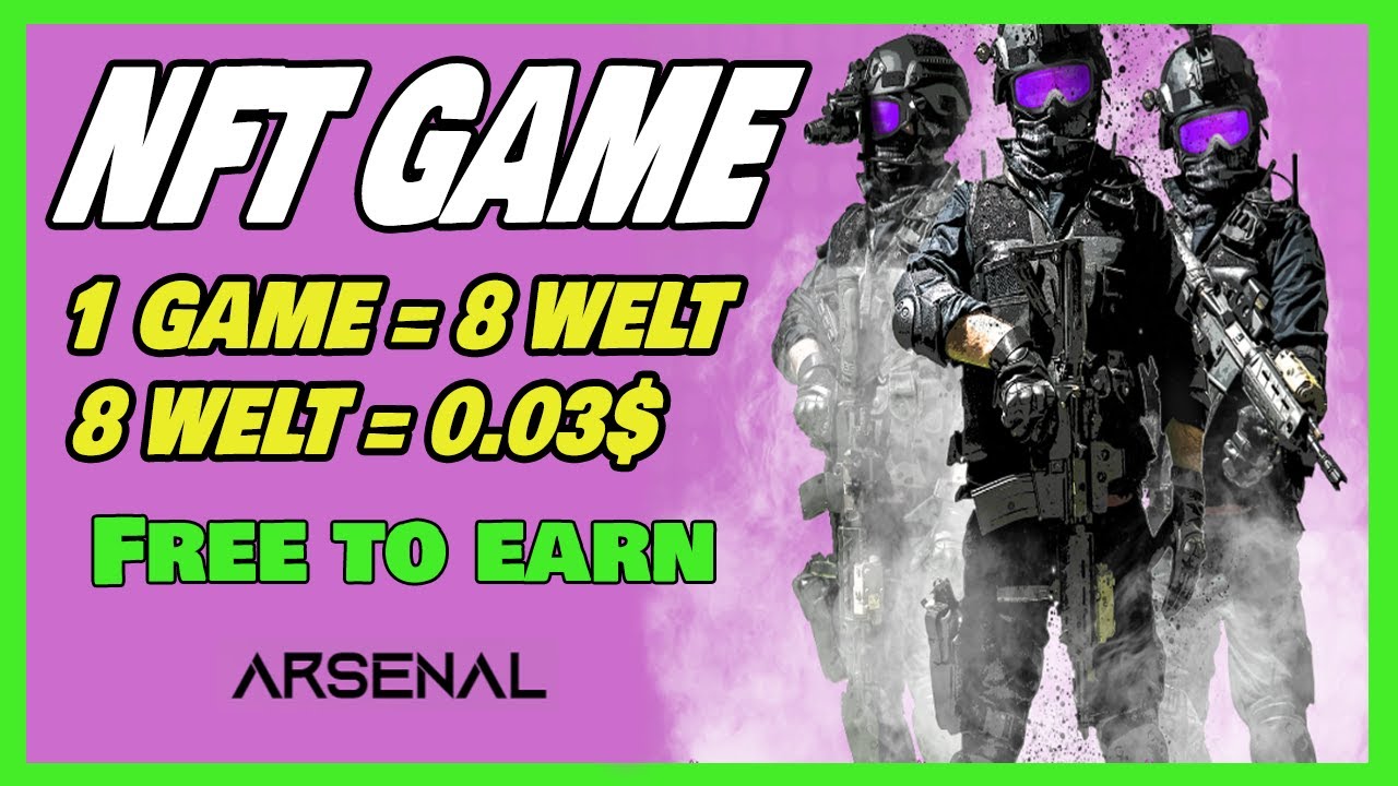 ARSENAL - FREE TO EARN NFT SHOOTER GAME 🎯 WELT TOKENS FARM FREE ⚡💰