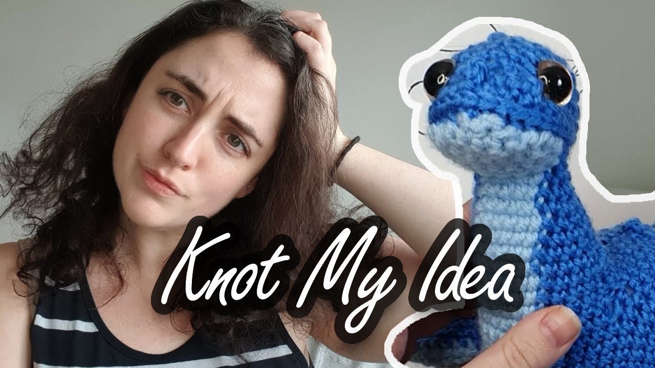 Knot My Idea #1 - Designing a crochet Loch Ness Monster
