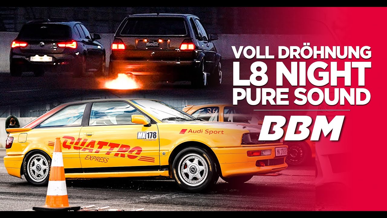 Volle Dröhnung L8 Night - Pure Sound - by BBM Motorsport