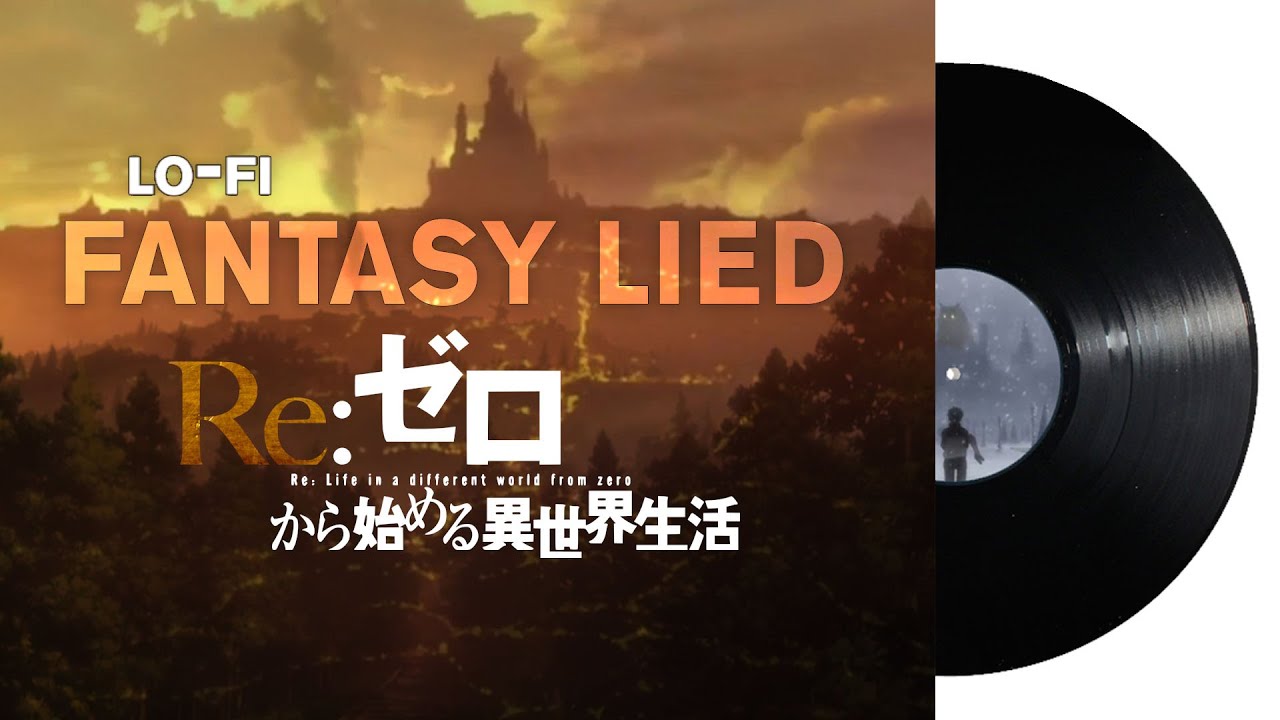 Re:Zero Lo-Fi Edition - Fantasy Lied (OST remix)