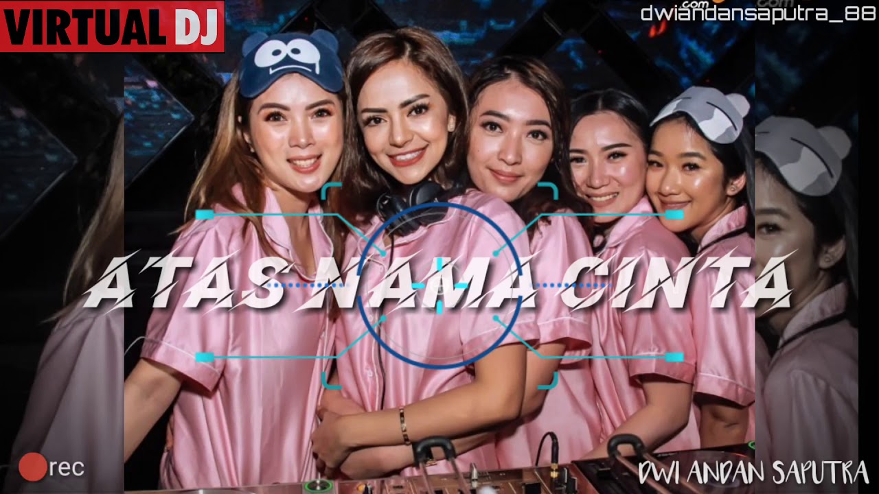 DJ_Atas_Nama_Cinta (Rossa)•funkot• Galau™