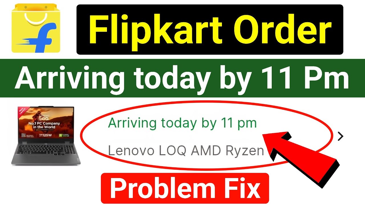 flipkart arriving today by 11pm problem | arriving today by 11 pm flipkart ka matlab kya hai