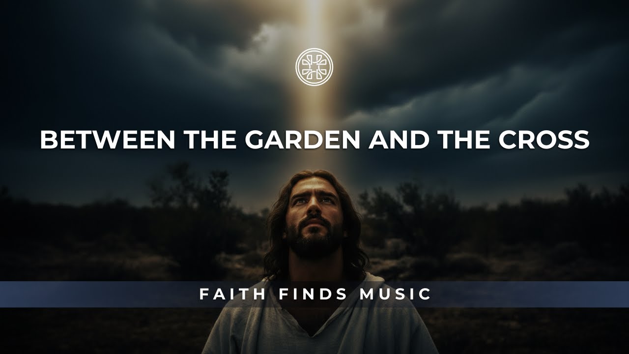 Between the Garden and the Cross - YOU WILL BE CHANGED! The Most Powerful Song of Redemption
