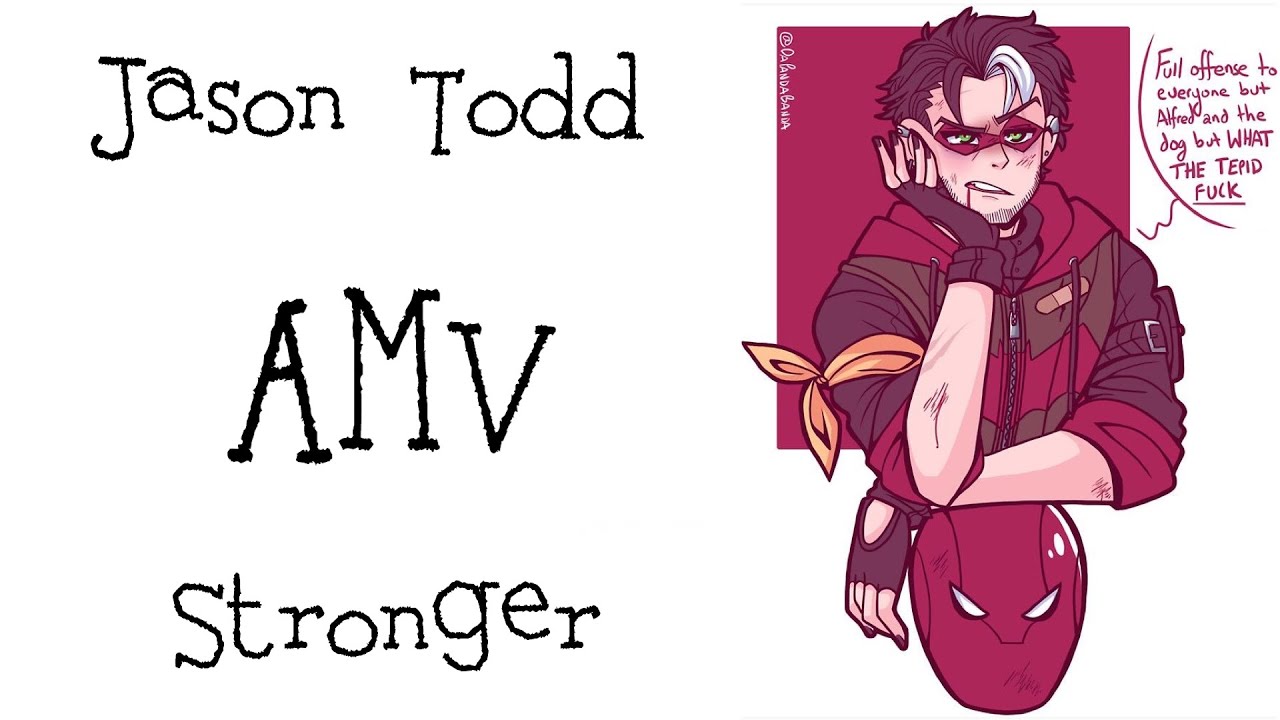 Jason Todd AMV Stronger