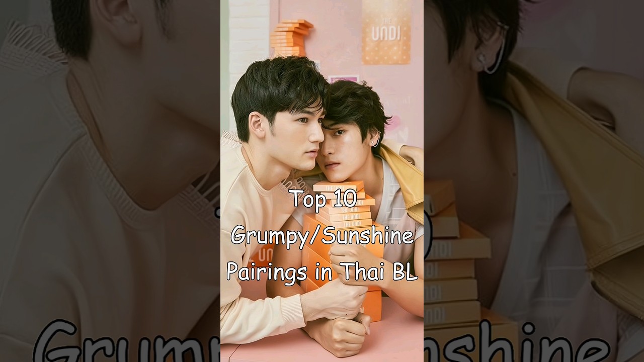 Top 10 Grumpy/Sunshine Pairings in Thai BL #blrama #blseries #thaibl #bl