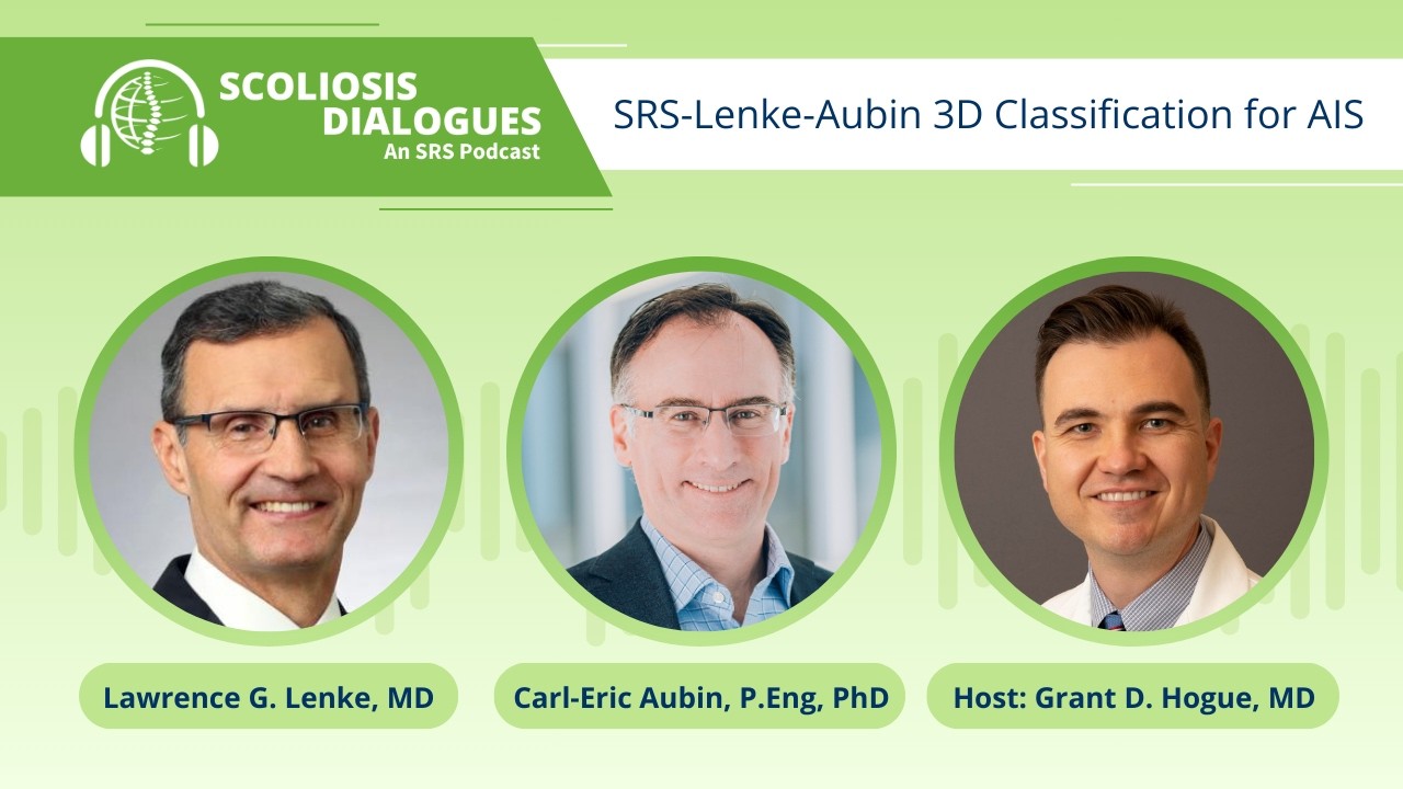 SRS-Lenke-Aubin 3D Classification for Adolescent Idiopathic Scoliosis | Drs. Lenke and Aubin