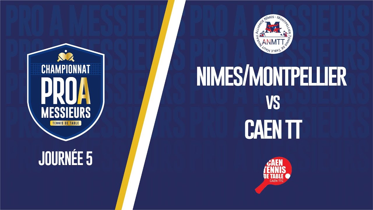 PRO A MESSIEURS | J5 | NIMES/MONTPELLIER ALLIANCE - CAEN TTC