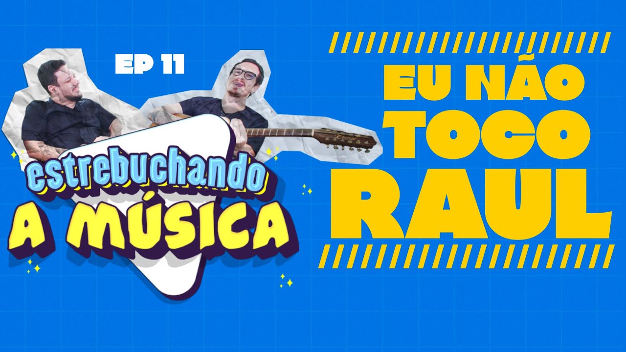 ESTREBUCHANDO A MÚSICA EP #11 - EU NÃO TOCO RAUL - FABIANO CAMBOTA E GUILHERME ARAÚJO