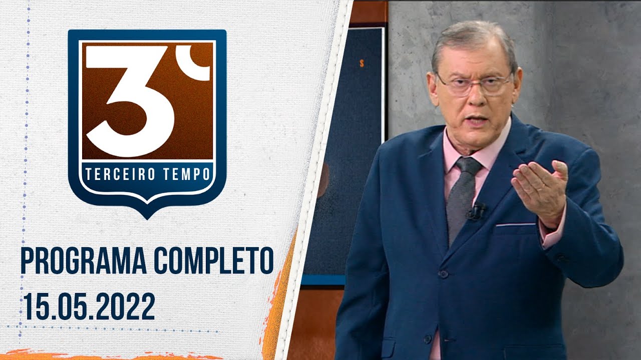 3º TEMPO - 15/05/2022 - PROGRAMA COMPLETO