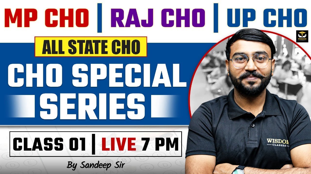 MP CHO | RAJ CHO | UP CHO ALL STATE CHO SPECIAL SERIES | CLASS 01 | BY SANDEEP SIR | WISDOM CLASSES