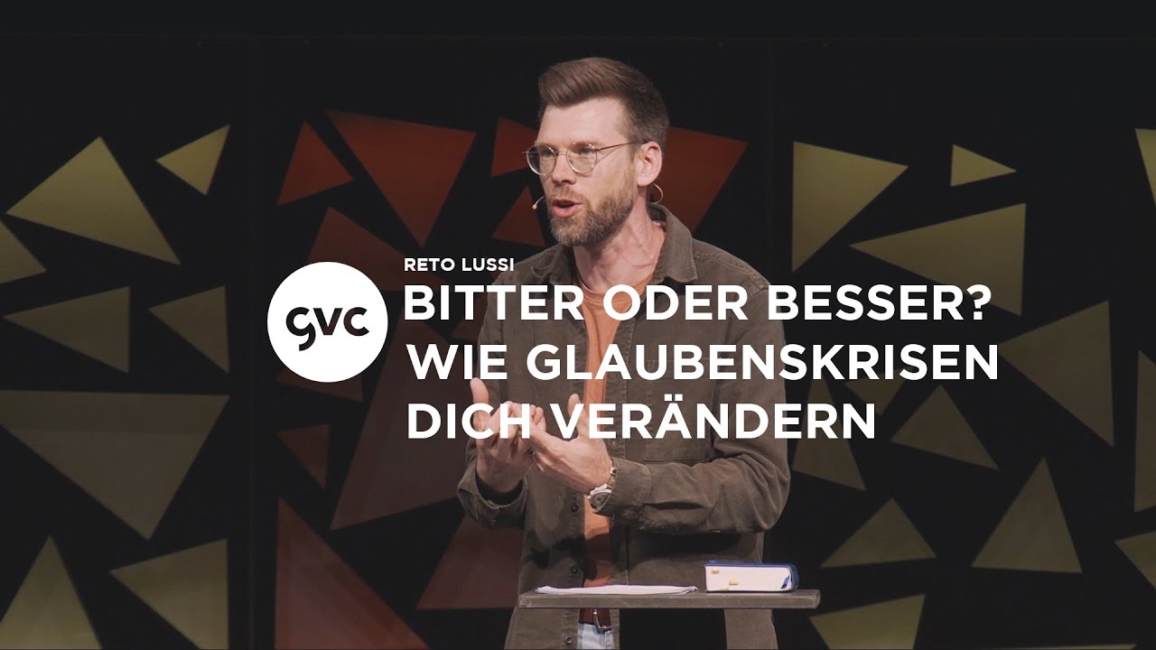 [CH] Bitter oder besser? Wie Glaubenskrisen dich verändern | Reto Lussi