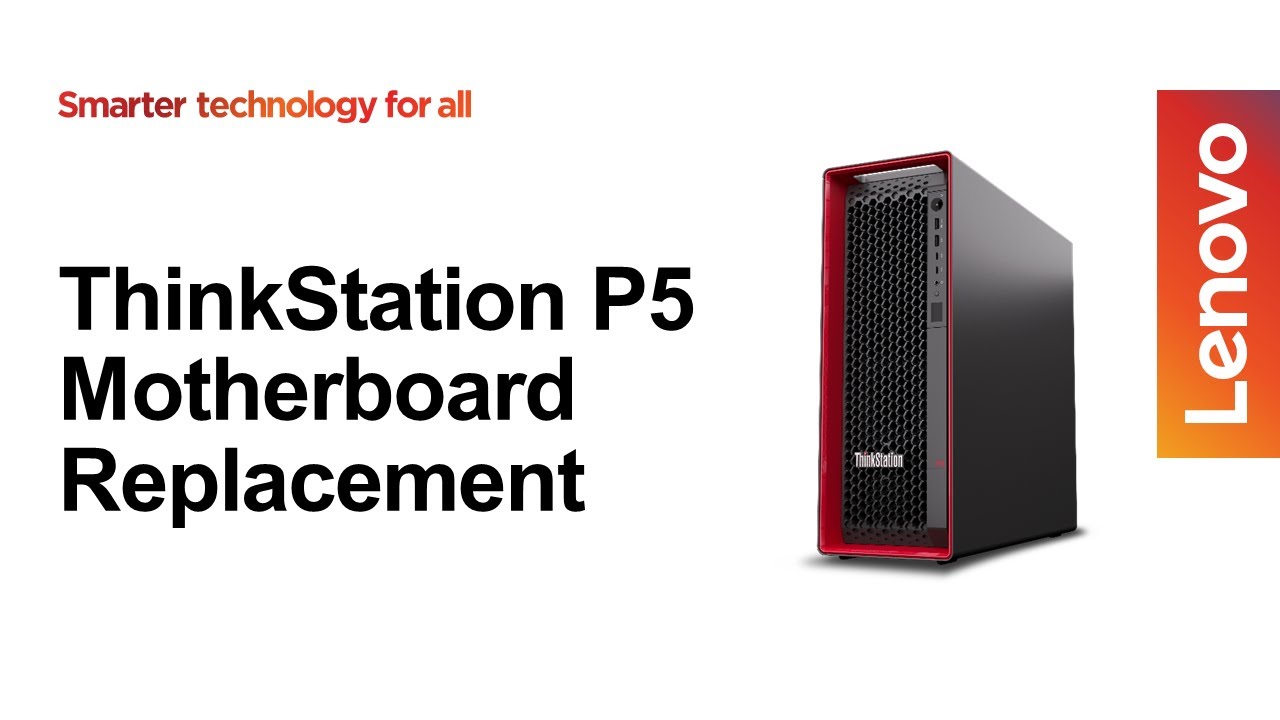 ThinkStation P5 - Motherboard Replacement