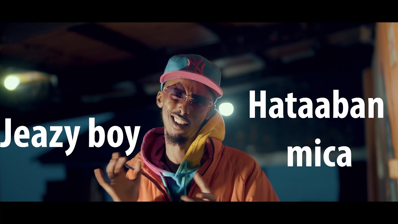 Jeazy boy | Hataaban mica | Official Video 2021