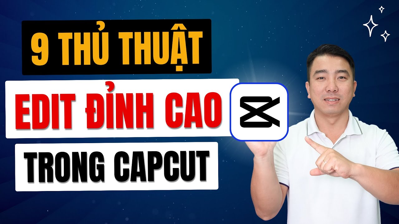 Thủ Thuật Edit Đỉnh Cao Giúp Bạn Làm Video Không Giới Hạn