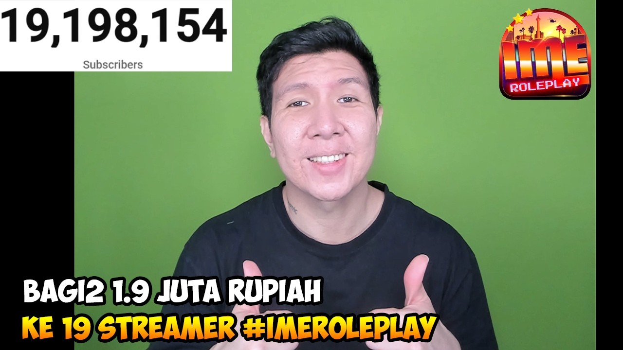 19 JUTA SUBS! KITA BAGI BAGI 1.9 JUTA RUPIAH KE 19 STREAMER #imeroleplay #imepolice# #imestrong