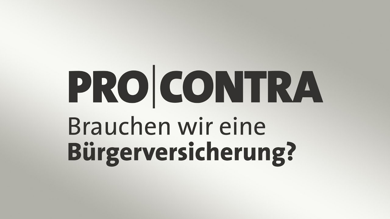 Pro und Contra: Brauchen wir eine B&uuml;rgerversicherung?