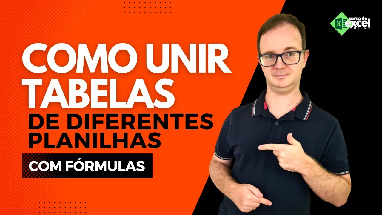 Como Unir Tabelas de Diferentes Planilhas com Fórmulas no Excel